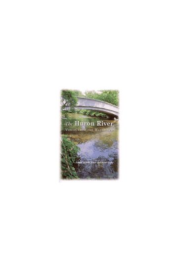 The Huron River: Voices from the Watershed