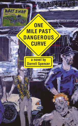One Mile Past Dangerous Curve: A Novel