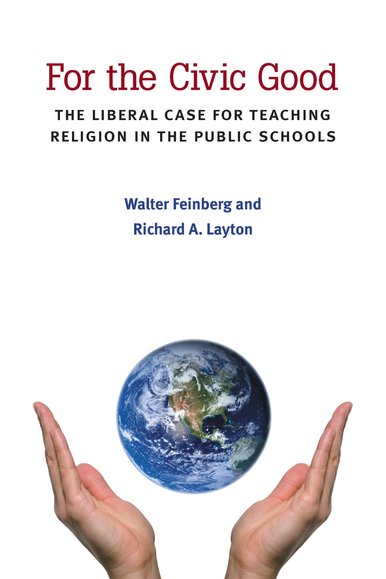 For the Civic Good: The Liberal Case for Teaching Religion in the Public Schools