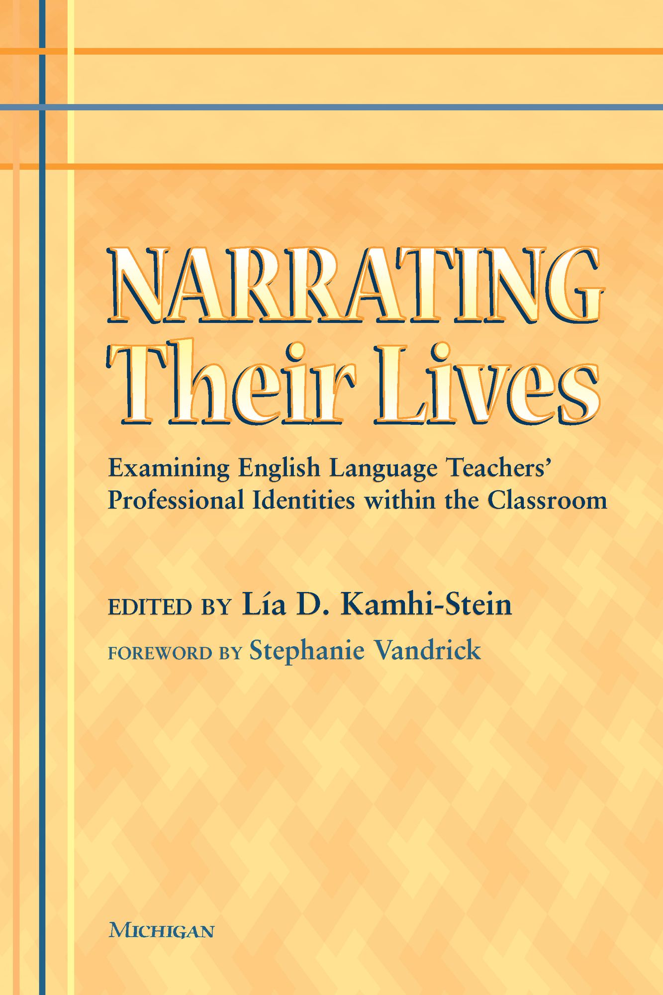 Narrating Their Lives: Examining English Language Teachers' Professional Identities within the Classroom