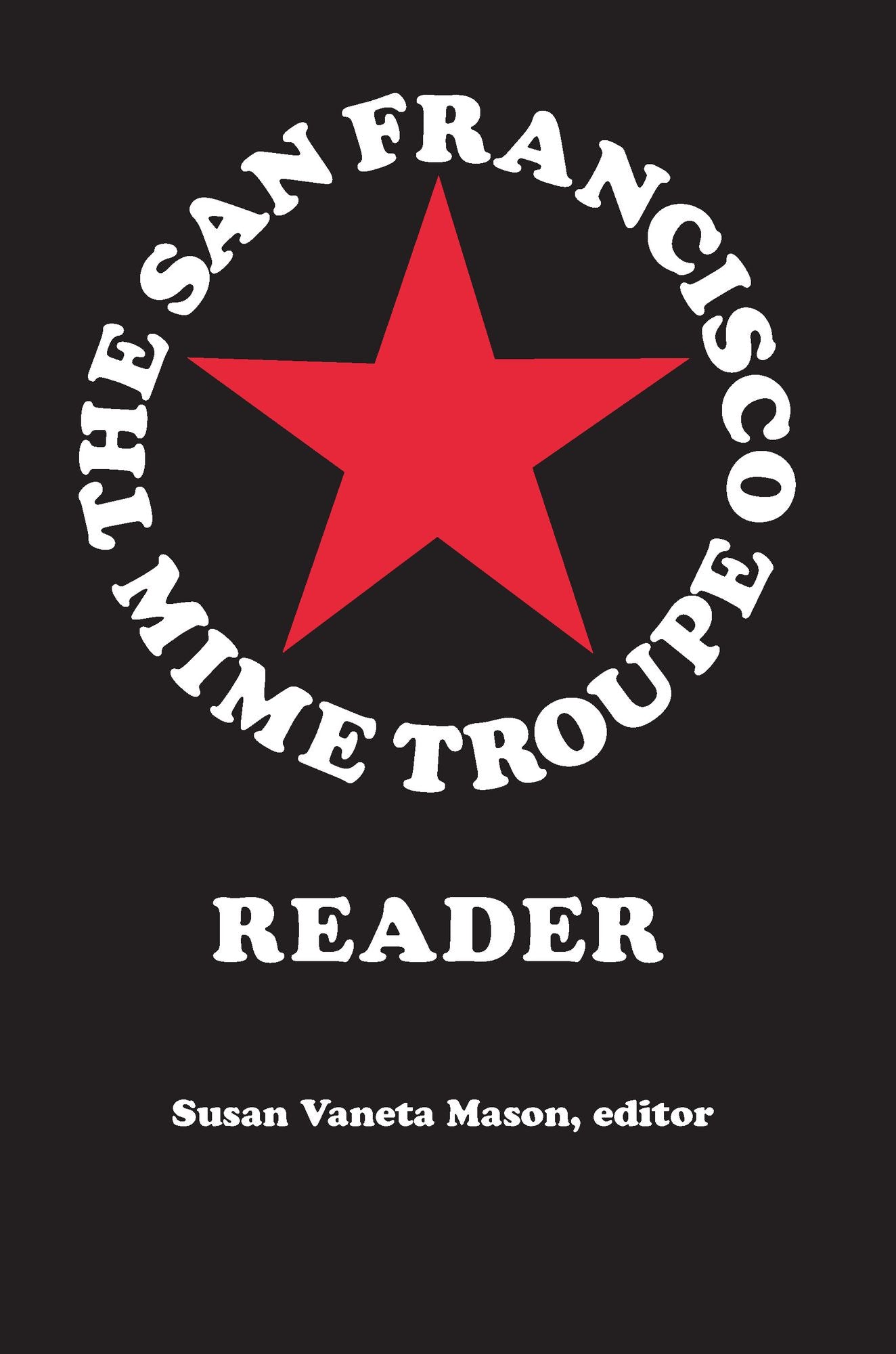 The San Francisco Mime Troupe Reader