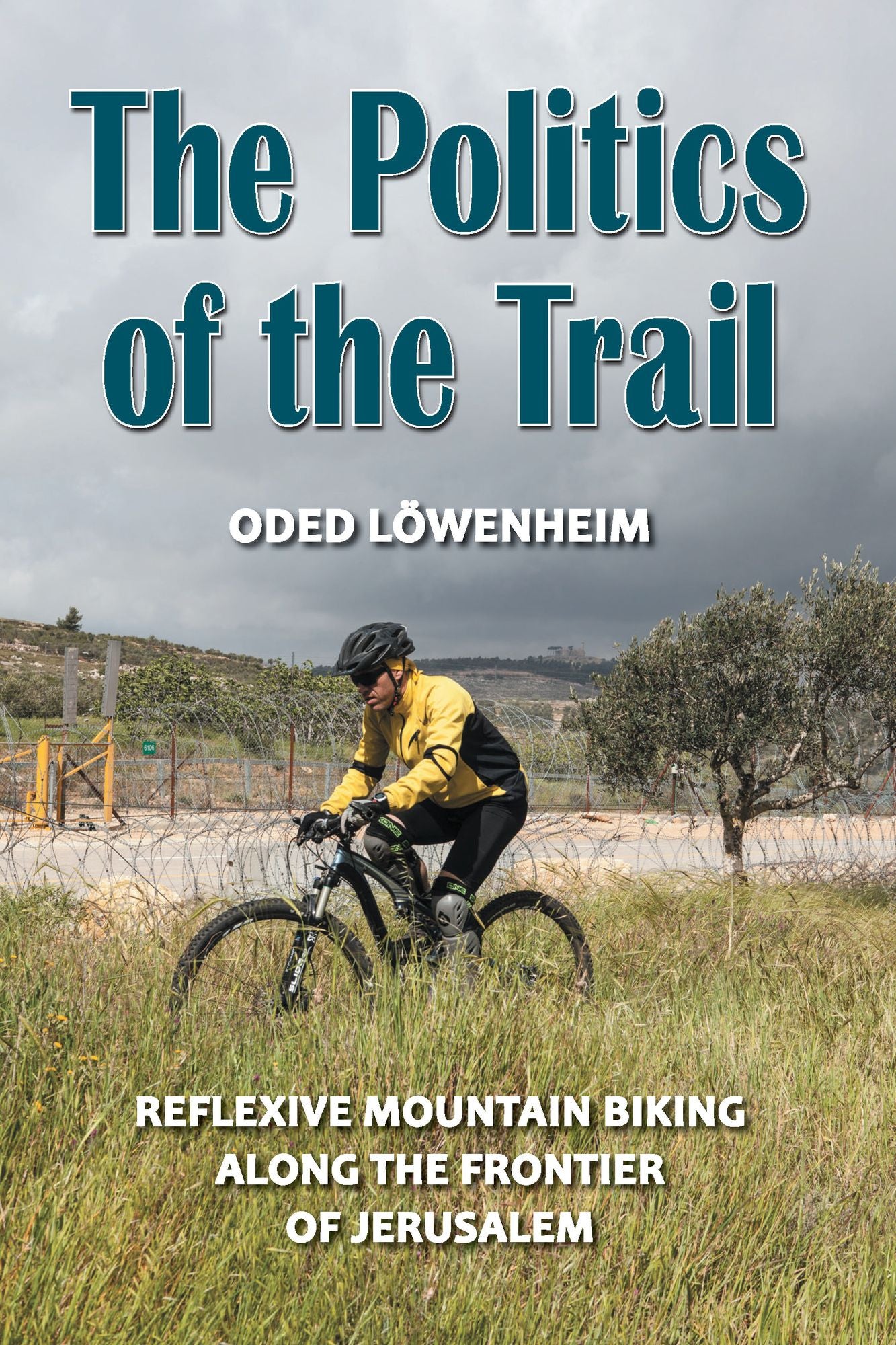 The Politics of the Trail: Reflexive Mountain Biking along the Frontier of Jerusalem