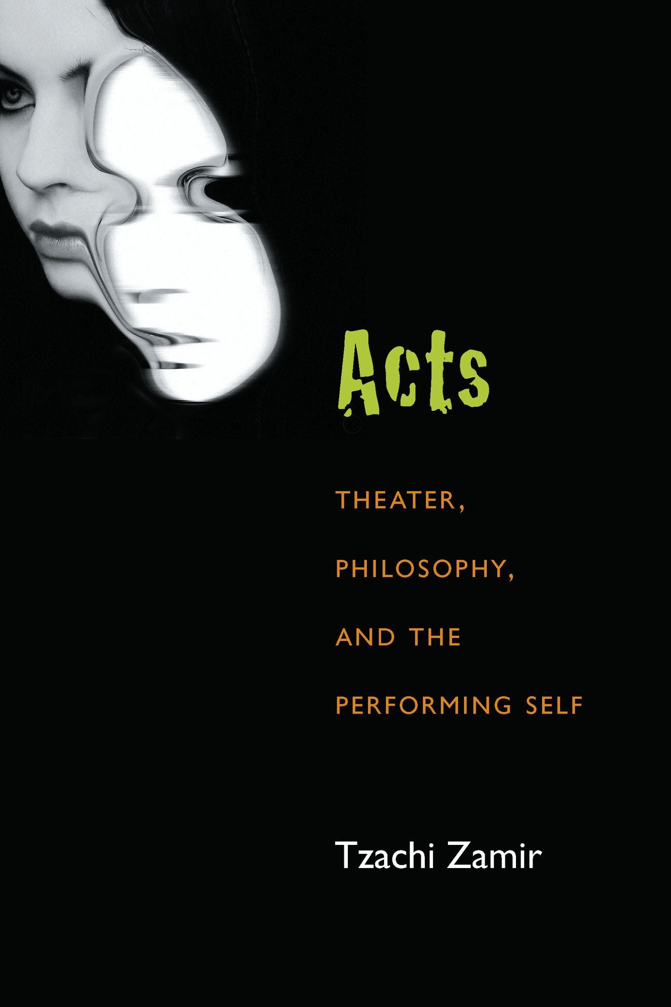 Acts: Theater, Philosophy, and the Performing Self