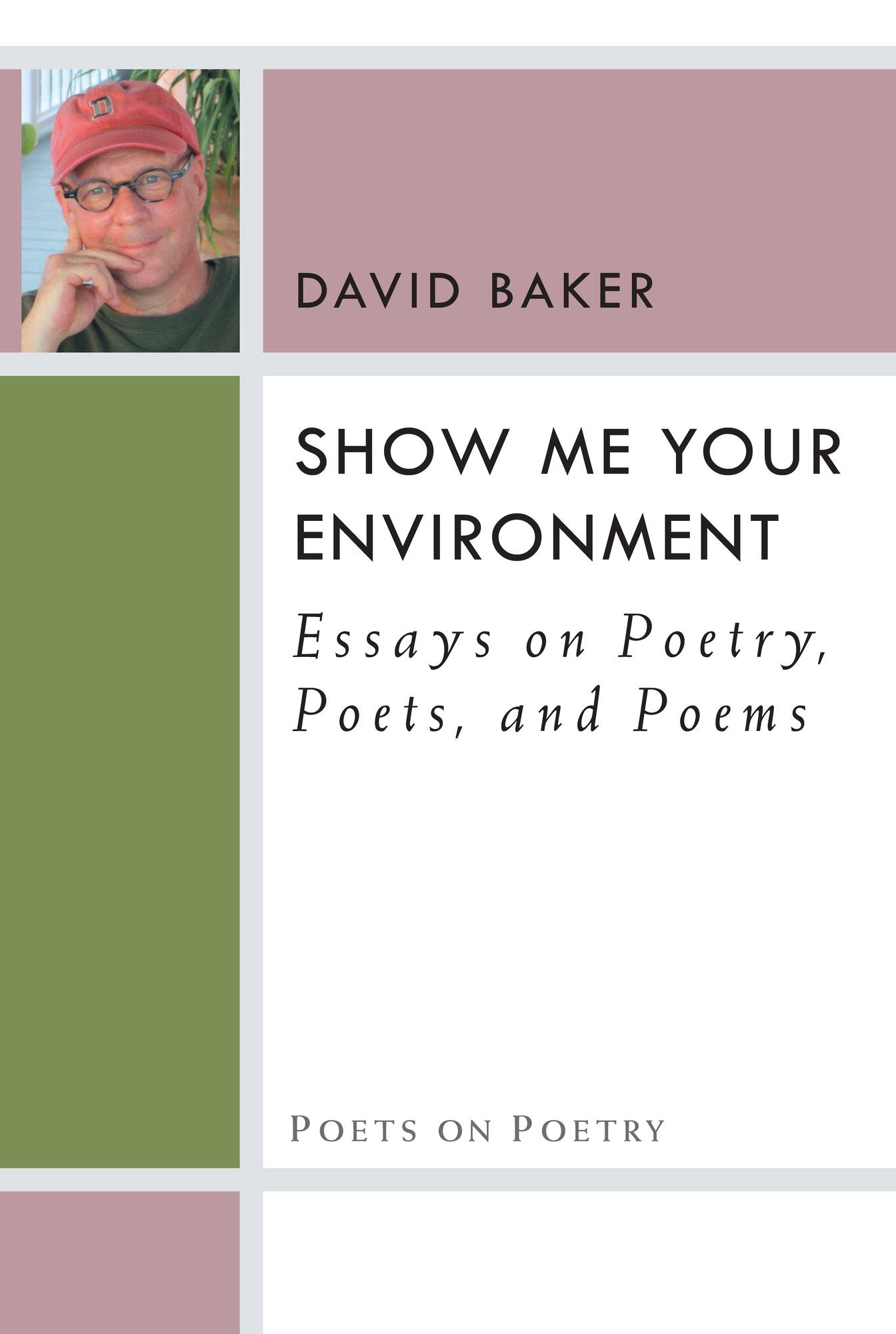 Show Me Your Environment: Essays on Poetry, Poets, and Poems