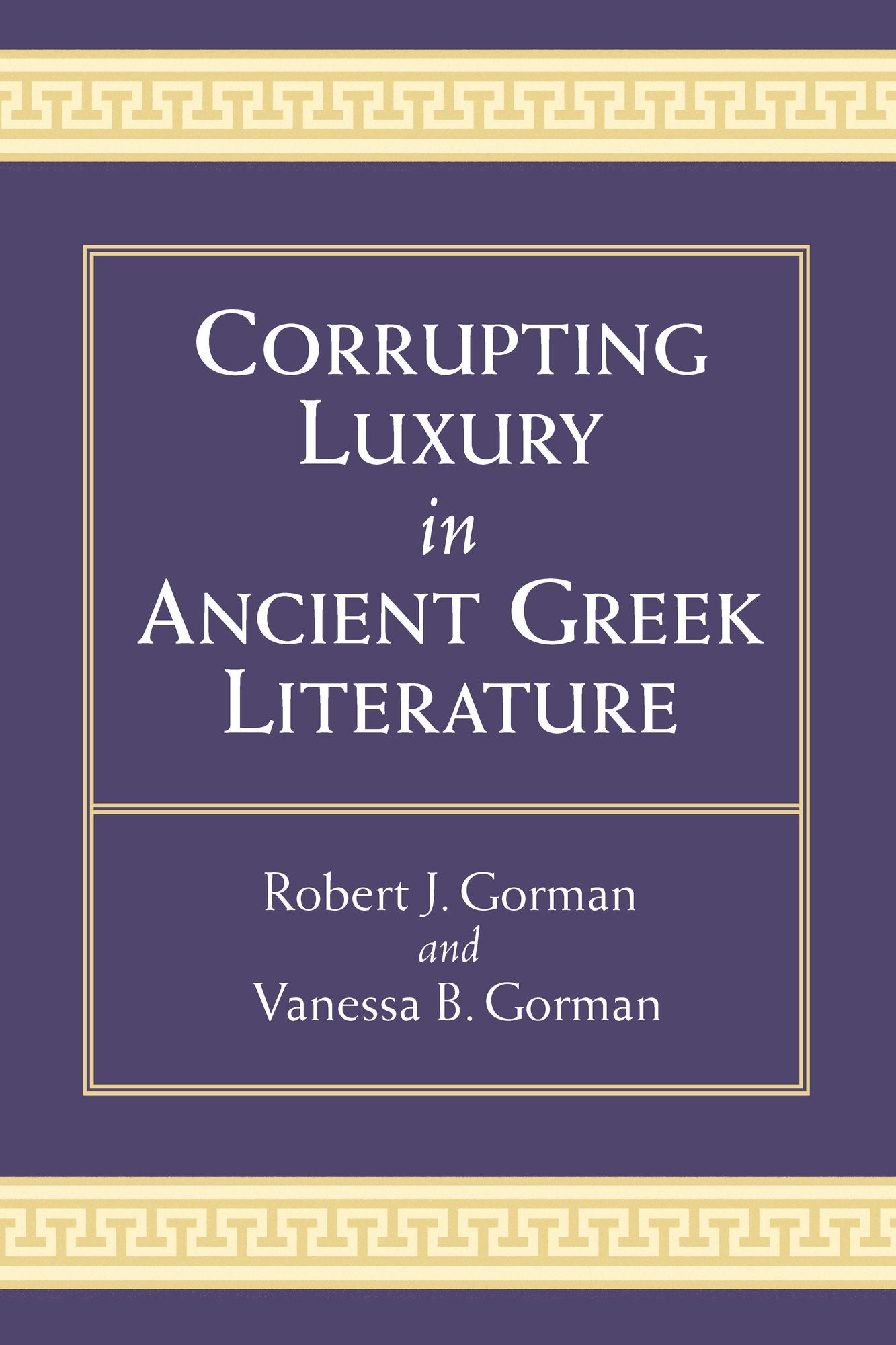 Corrupting Luxury in Ancient Greek Literature
