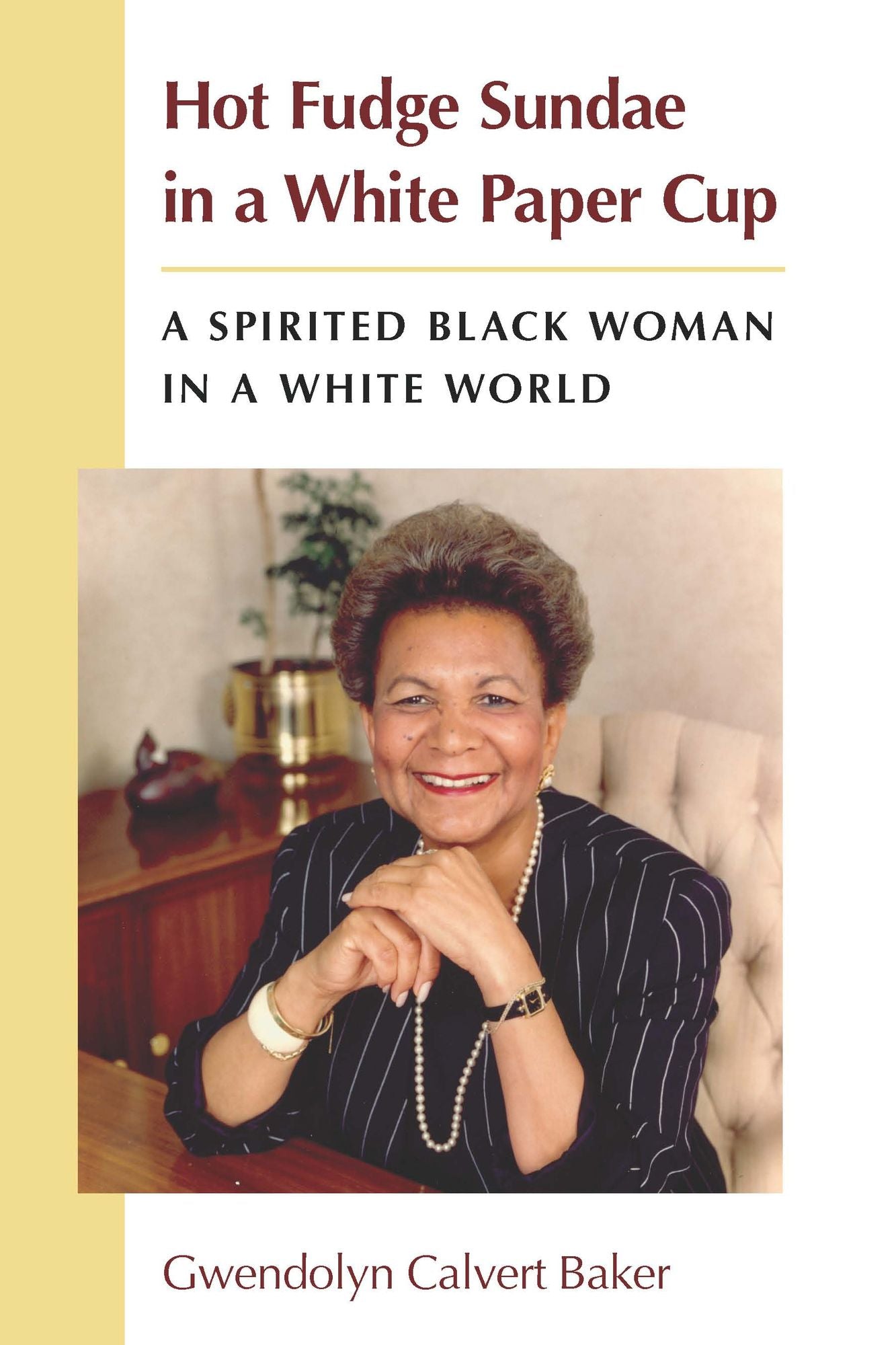 Hot Fudge Sundae in a White Paper Cup: A Spirited Black Woman in a White World
