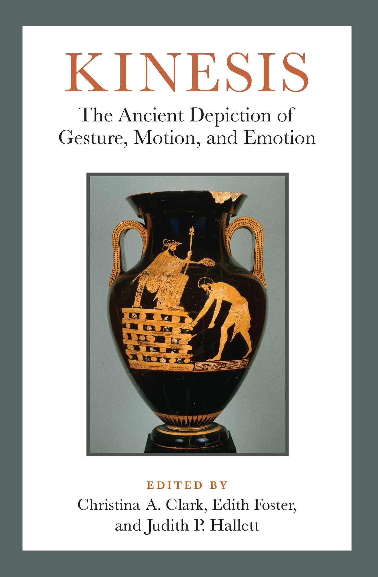 Kinesis: The Ancient Depiction of Gesture, Motion, and Emotion
