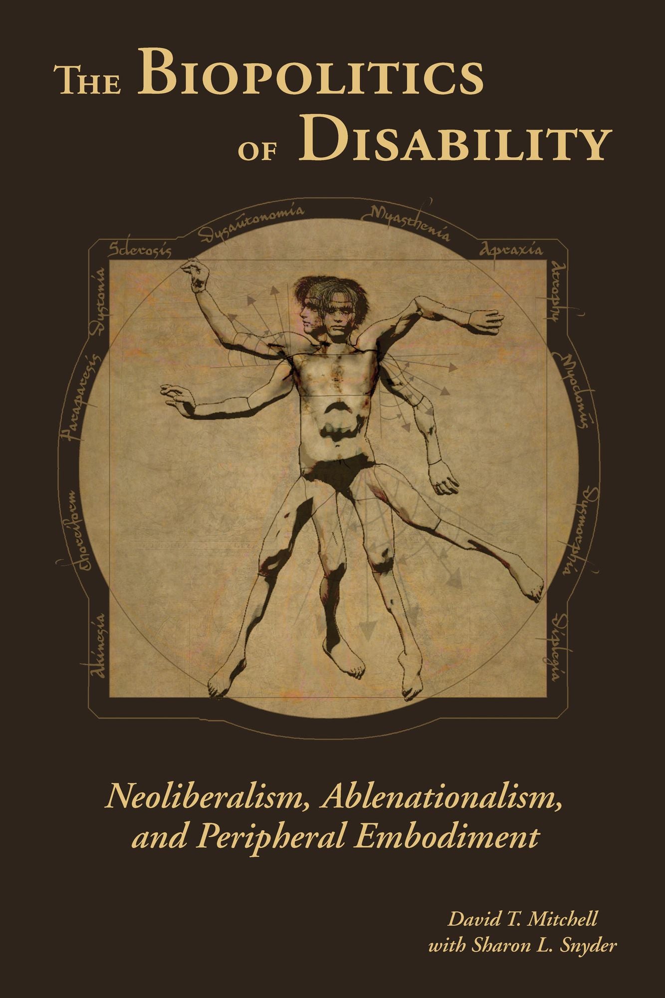 The Biopolitics of Disability: Neoliberalism, Ablenationalism, and Peripheral Embodiment