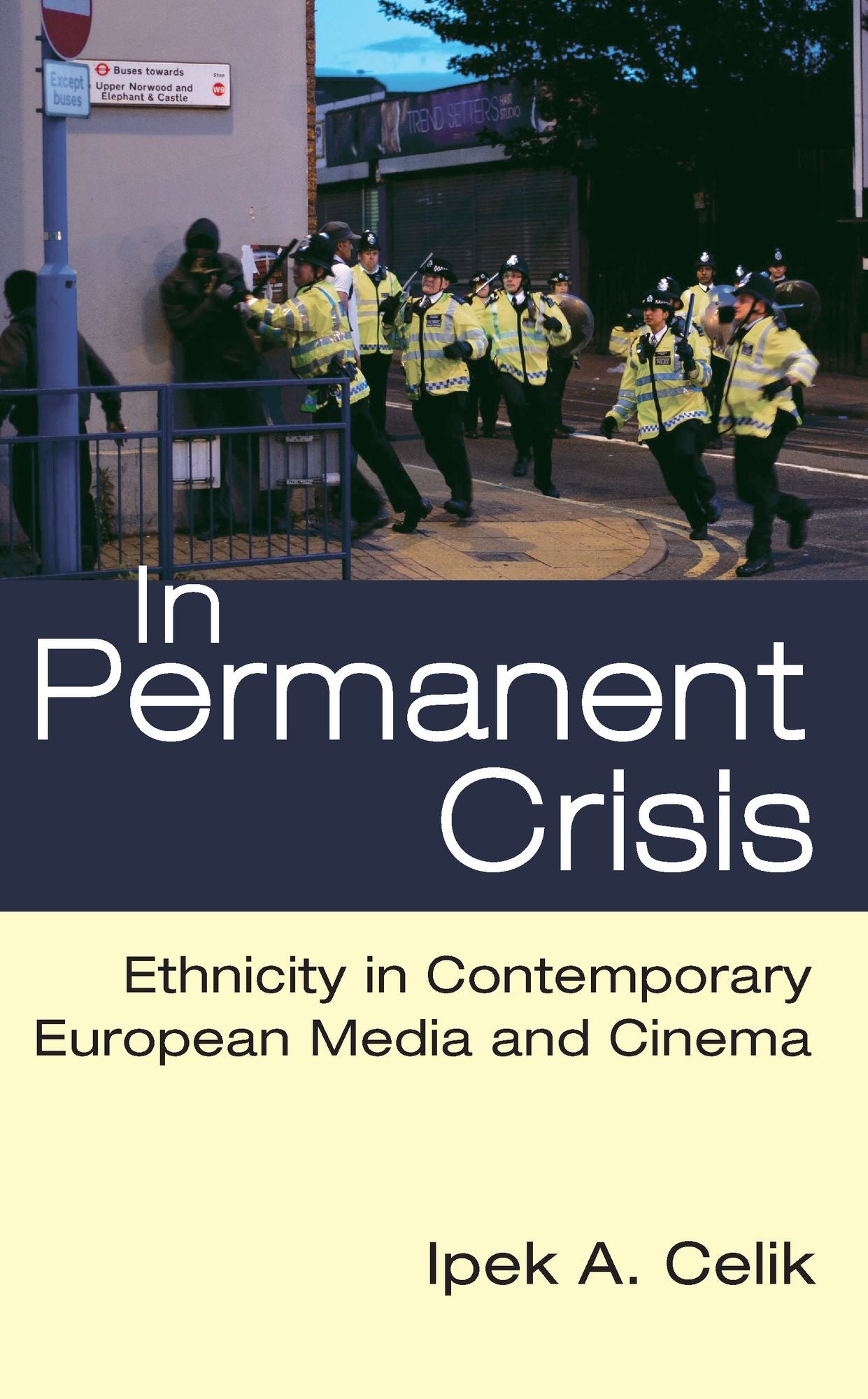In Permanent Crisis: Ethnicity in Contemporary European Media and Cinema