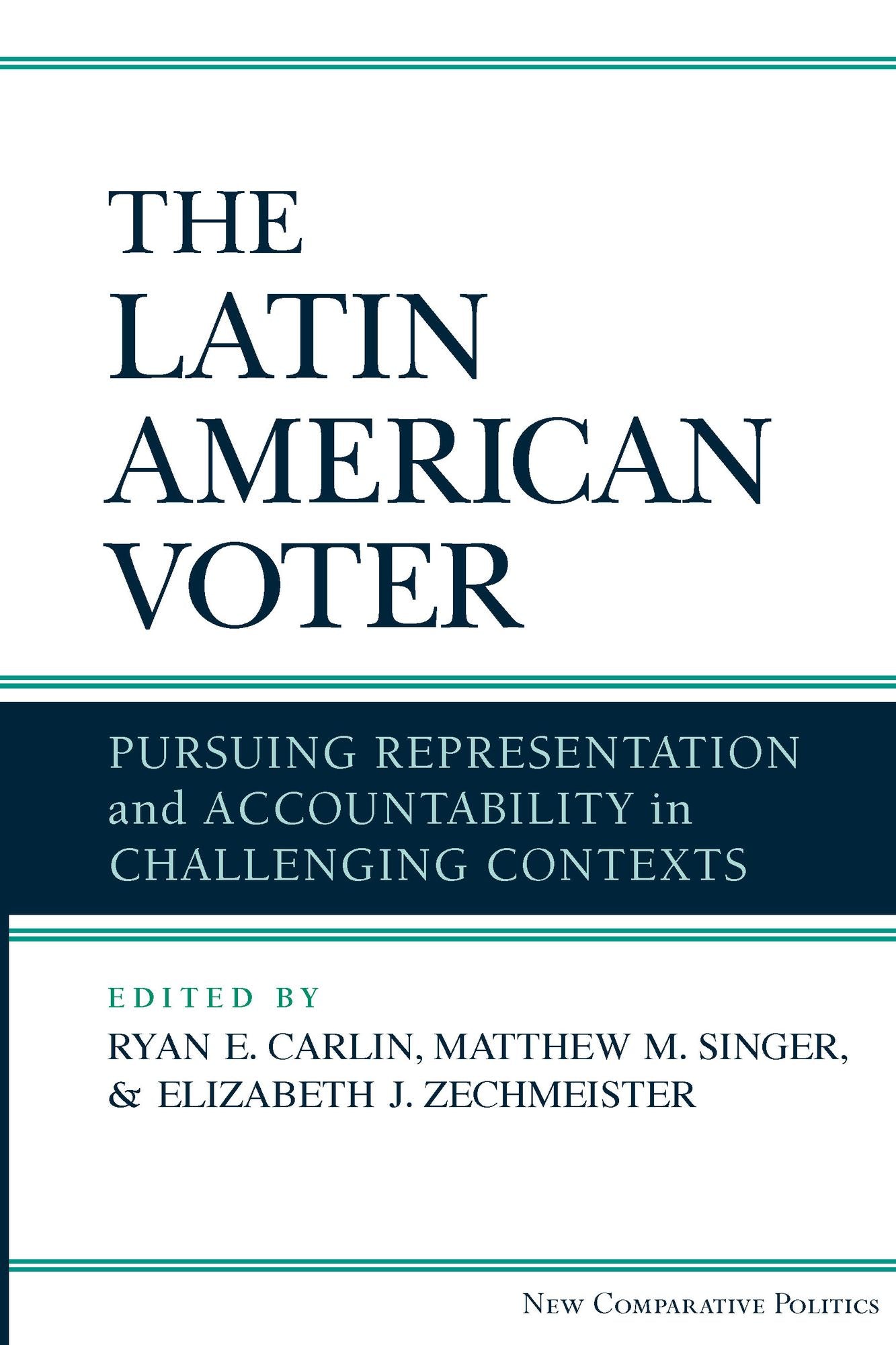 The Latin American Voter: Pursuing Representation and Accountability in Challenging Contexts