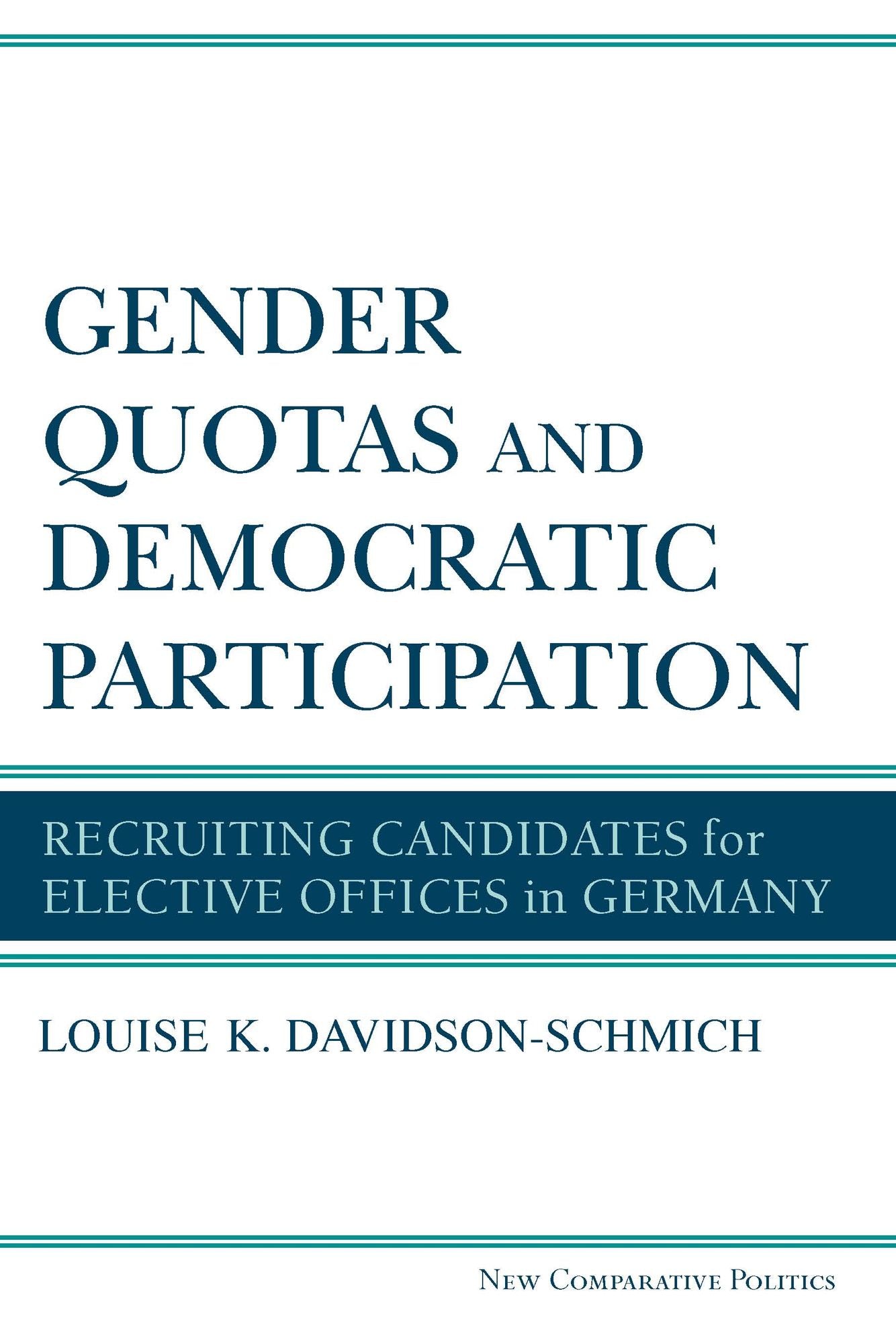 Gender Quotas and Democratic Participation: Recruiting Candidates for Elective Offices in Germany