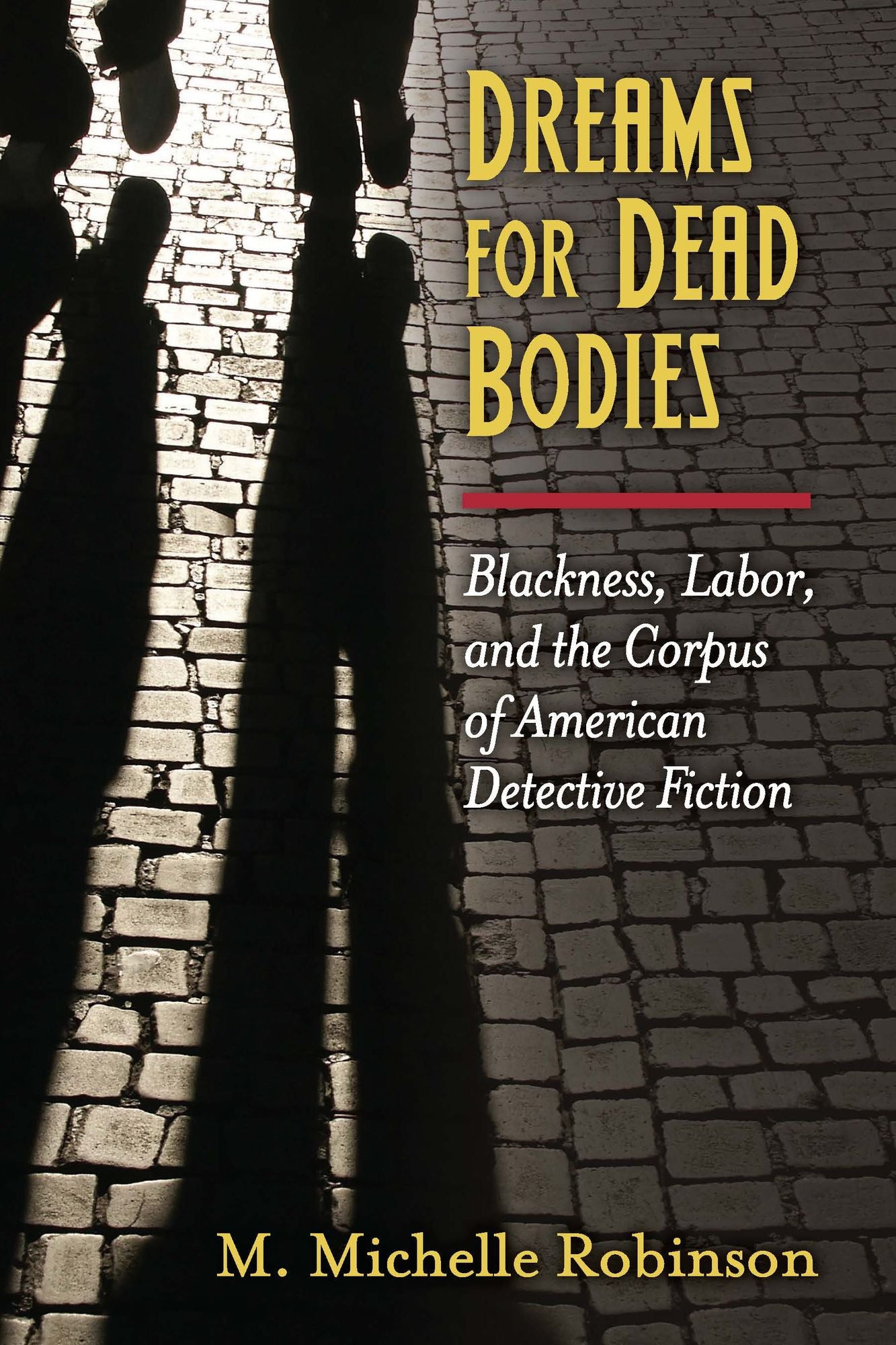 Dreams for Dead Bodies: Blackness, Labor, and the Corpus of American Detective Fiction