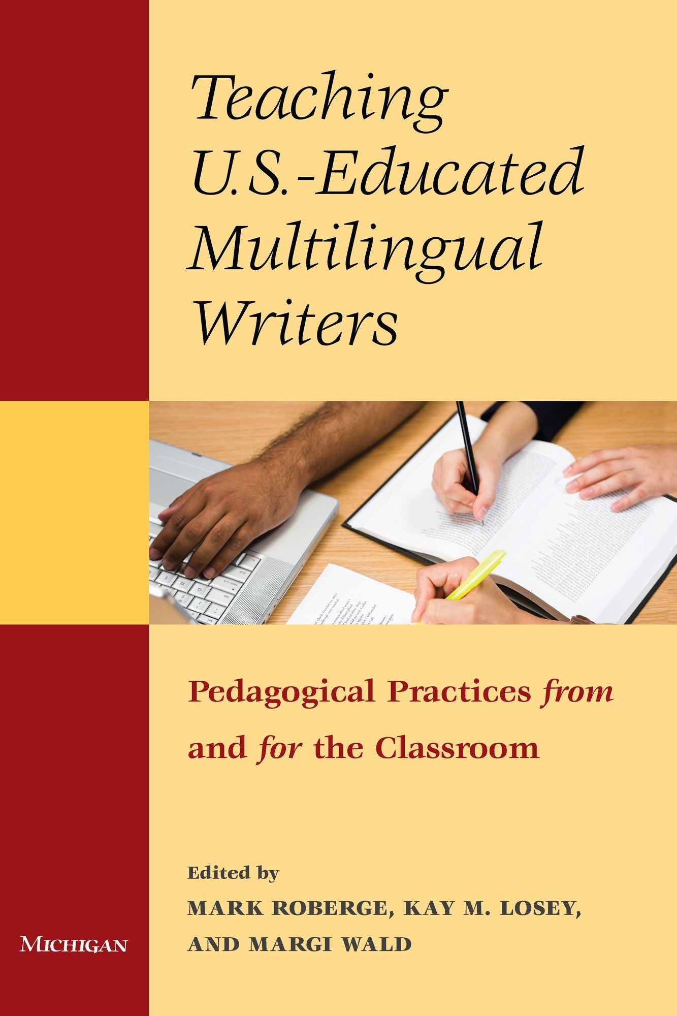 Teaching U.S.-Educated Multilingual Writers: Pedagogical Practices from and for the Classroom