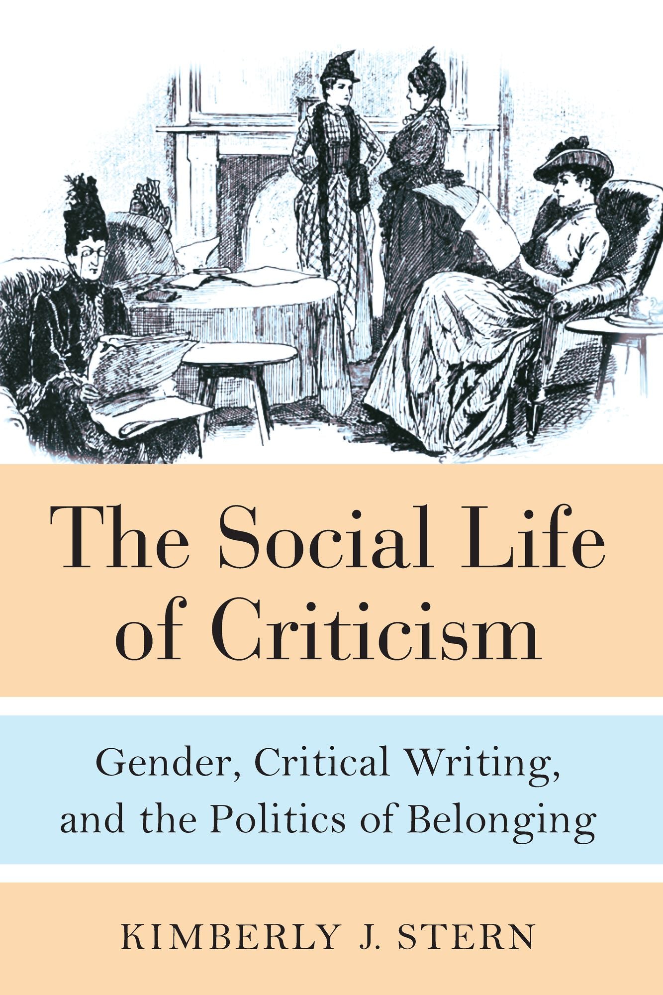 The Social Life of Criticism: Gender, Critical Writing, and the Politics of Belonging
