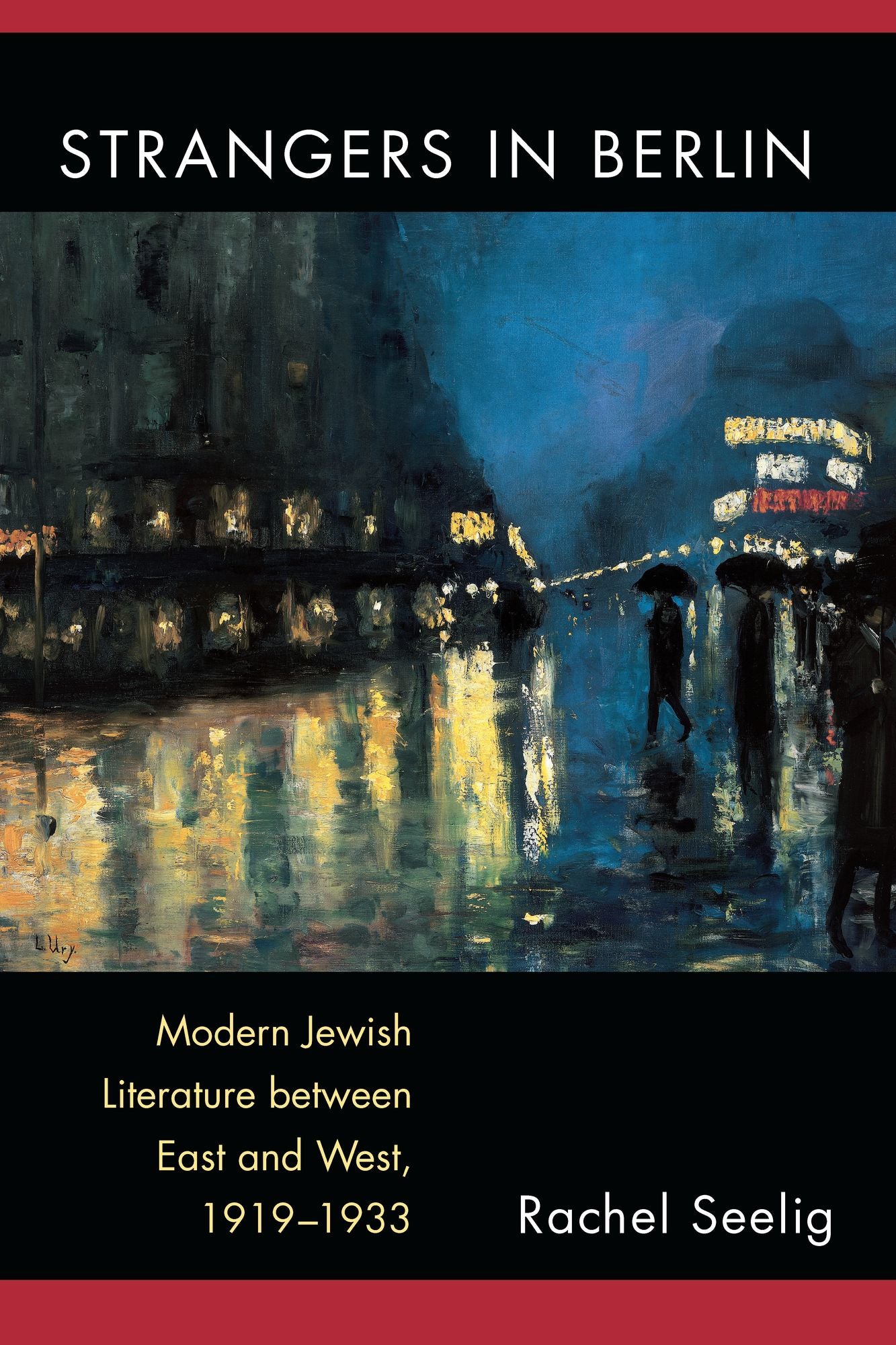 Strangers in Berlin: Modern Jewish Literature between East and West, 1919-1933