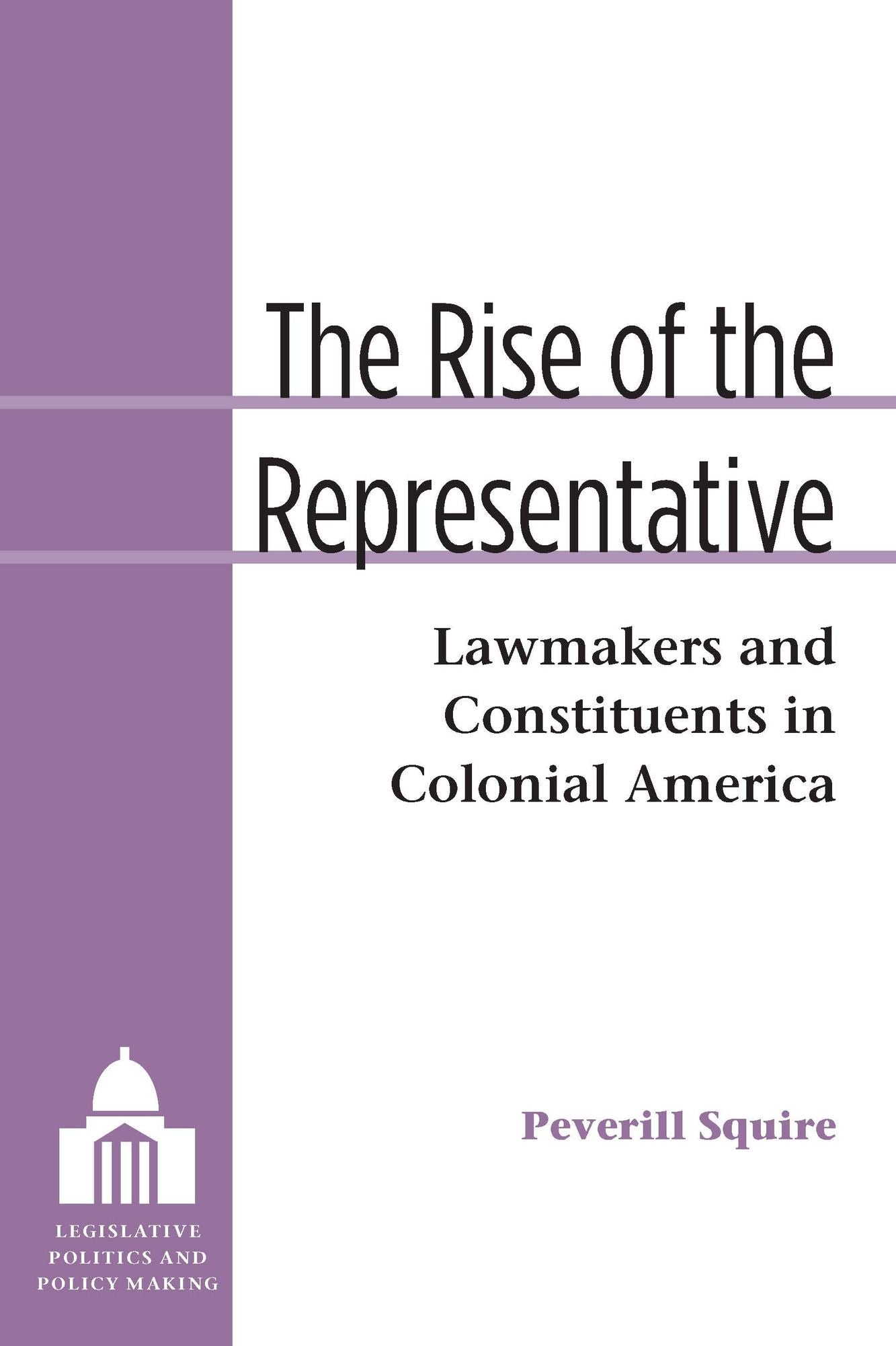 The Rise of the Representative: Lawmakers and Constituents in Colonial America