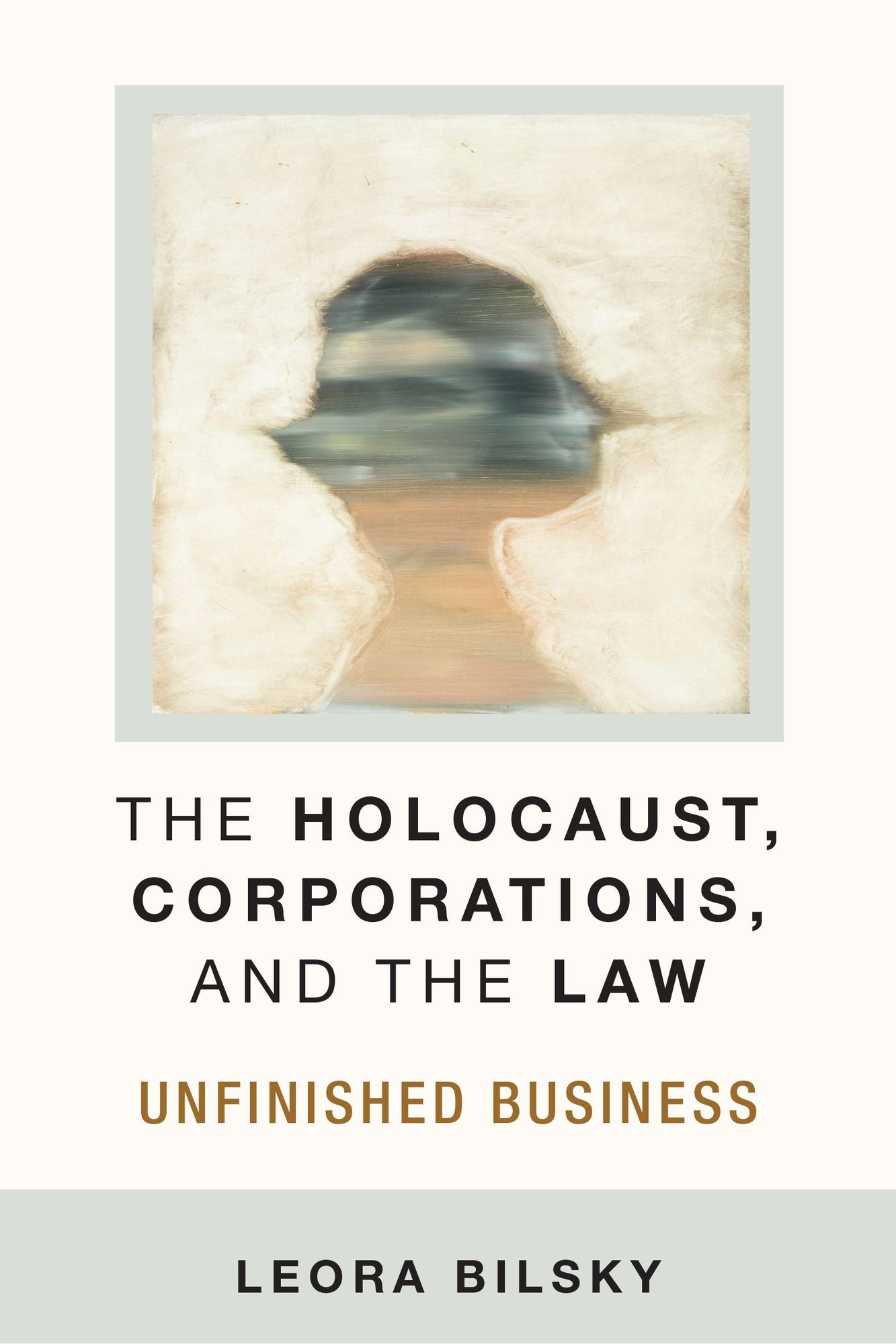 The Holocaust, Corporations, and the Law: Unfinished Business