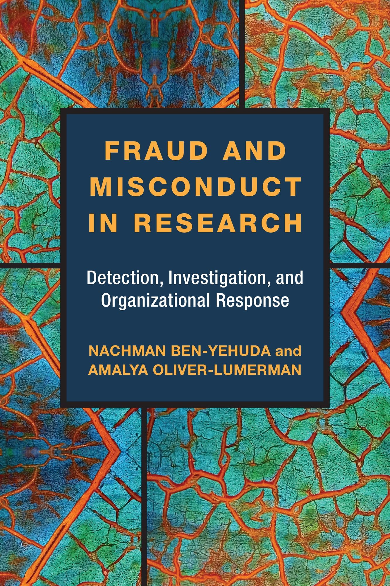 Fraud and Misconduct in Research: Detection, Investigation, and Organizational Response