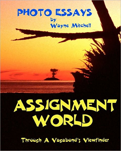 Assignment World: Through A Vagabond's Viewfinder