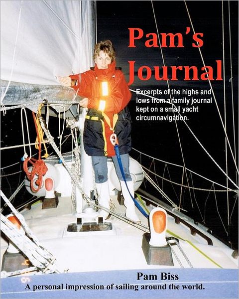 Pam's Journal: Small yacht husband and wife circumnavigations are glamorous and visit places of paradise and interest, but is that really the case?