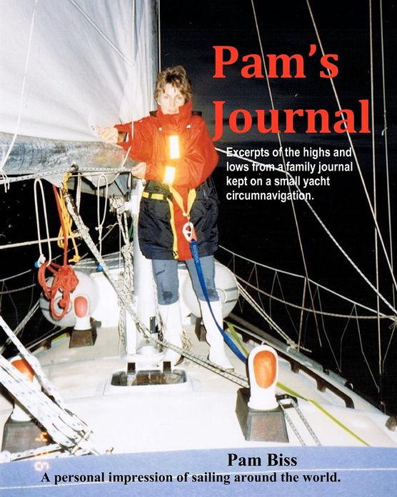 Pam's Journal: Small yacht husband and wife circumnavigations are glamorous and visit places of paradise and interest, but is that really the case?