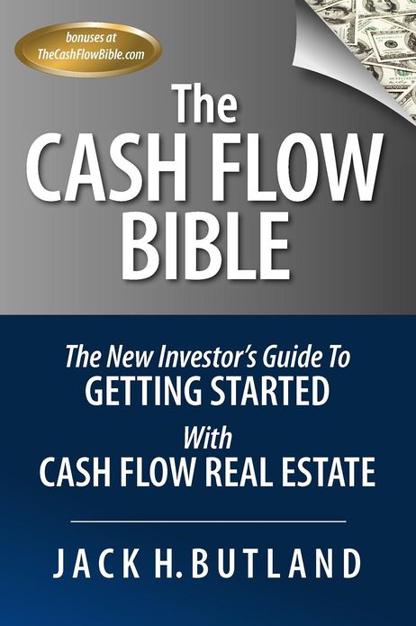 The Cash Flow Bible: The New Investor's Guide to Getting Started with Cash Flow Real Estate