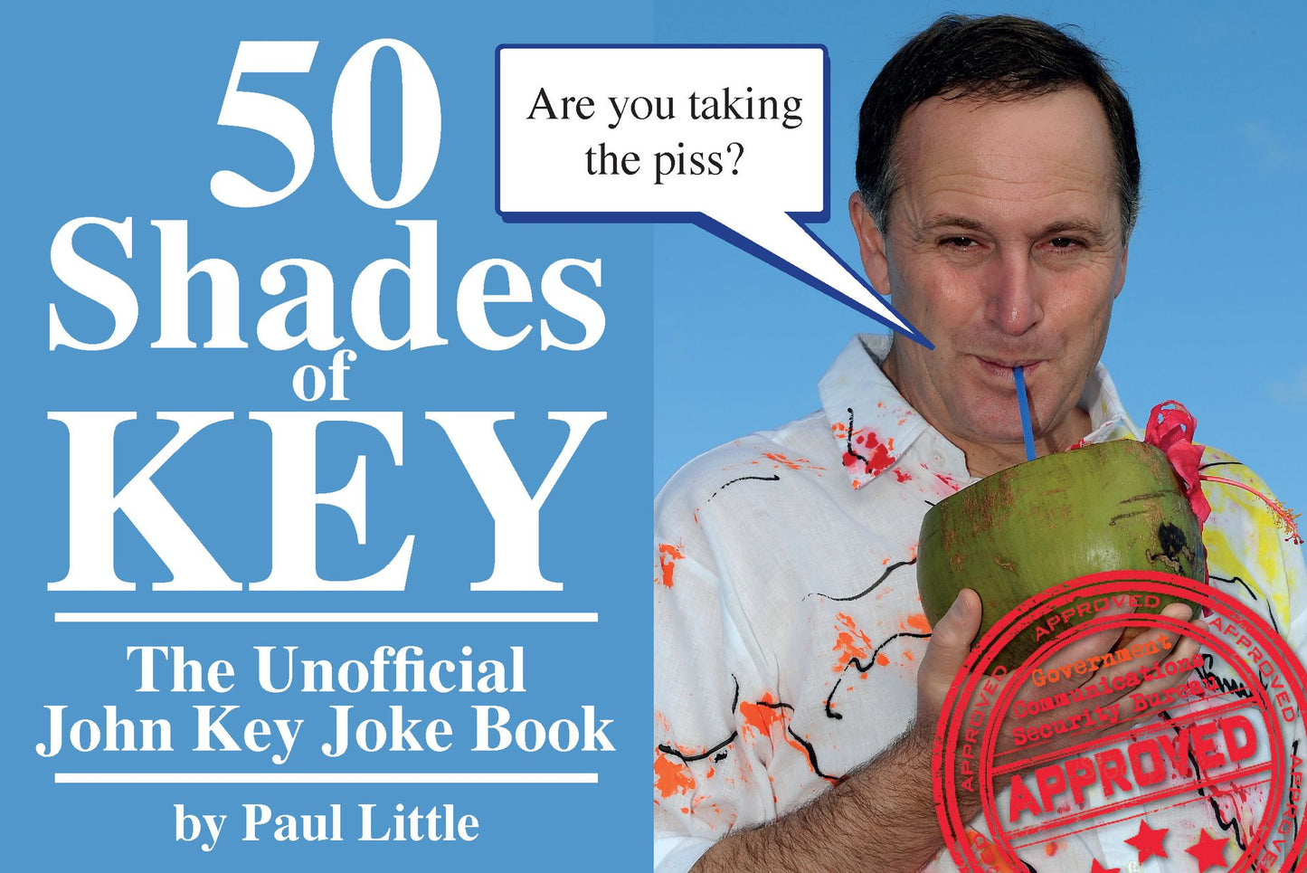 50 Shades of Key: The Unofficial John Key Joke Book