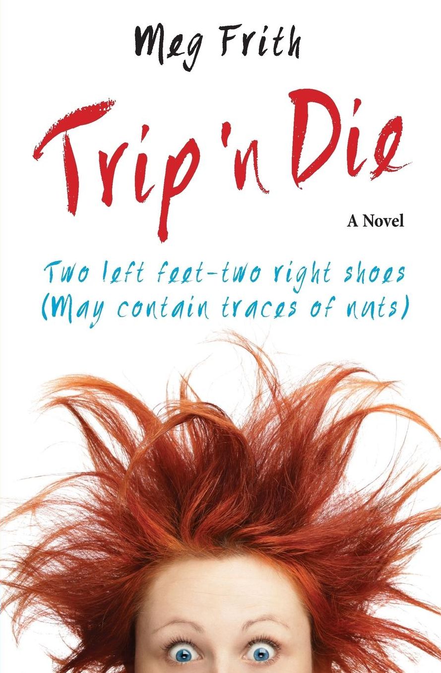 Trip 'n Die: Two left feet-two right shoes (May contain traces of nuts)