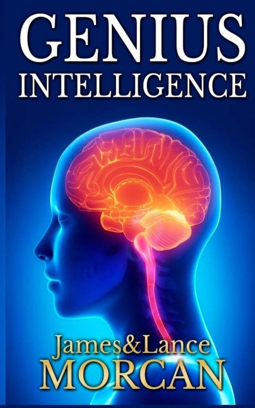 GENIUS INTELLIGENCE: Secret Techniques and Technologies to Increase IQ