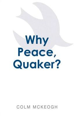 Why Peace, Quaker?