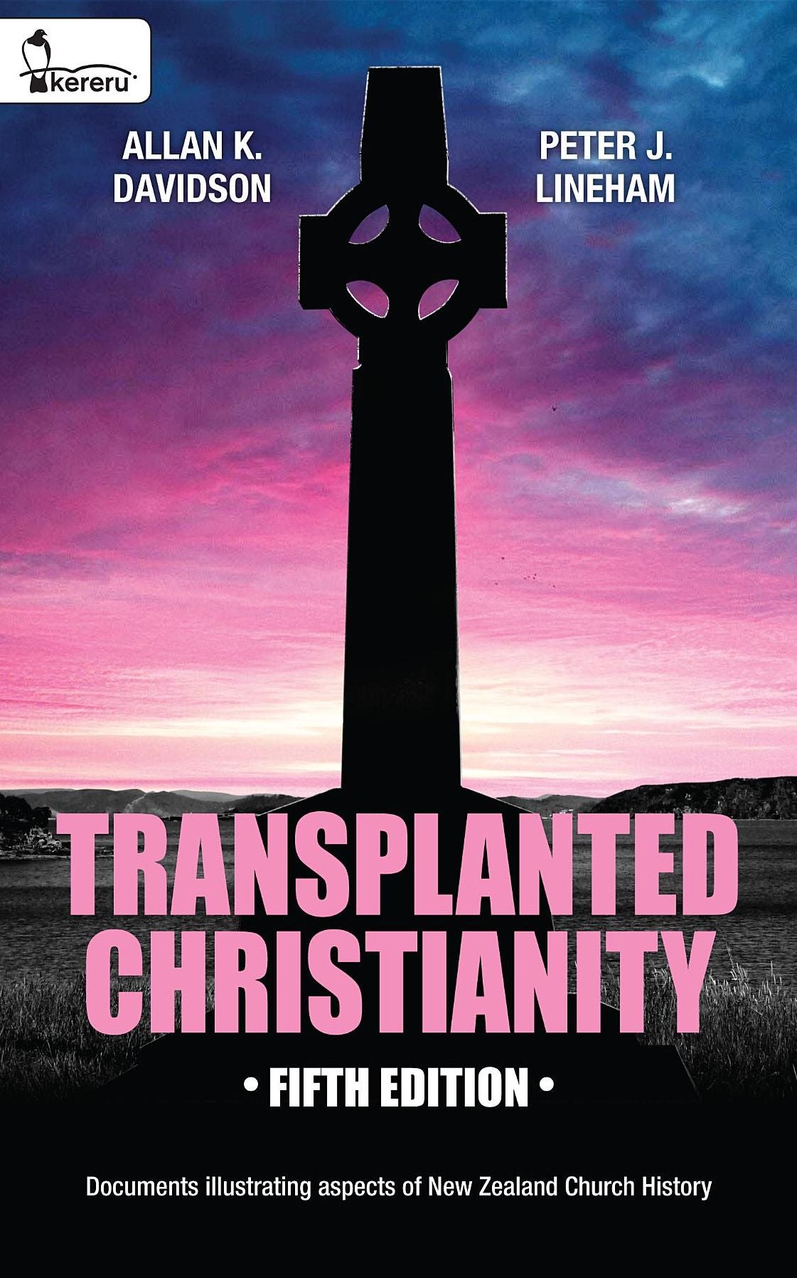 Transplanted Christianity: Documents illustrating aspects of New Zealand Church History