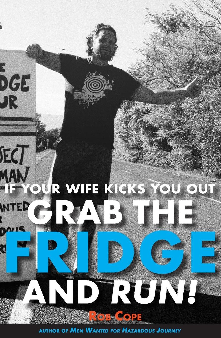 If Your Wife Kicks You Out, Grab the Fridge and Run!