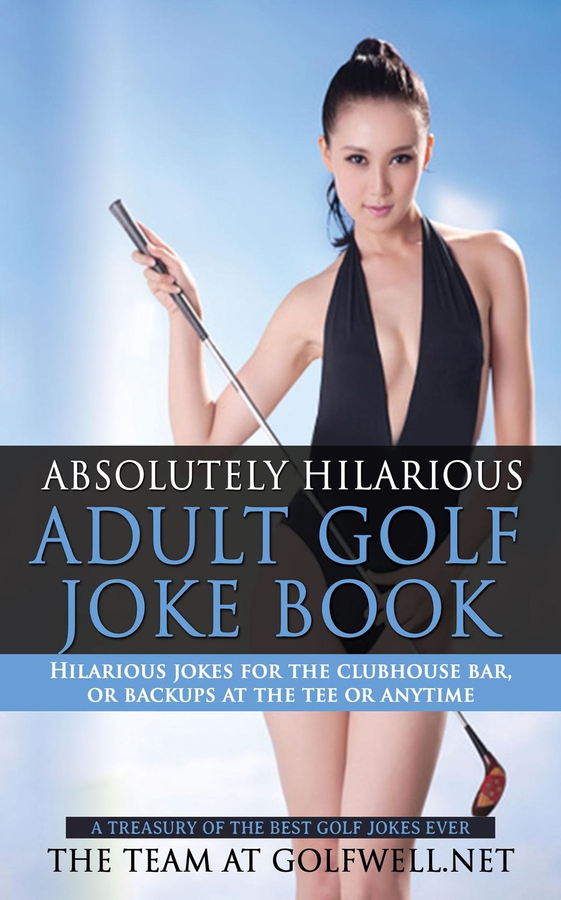 Absolutely Hilarious Adult Golf Joke Book: A Treasury Of The Best Golf Jokes Ever