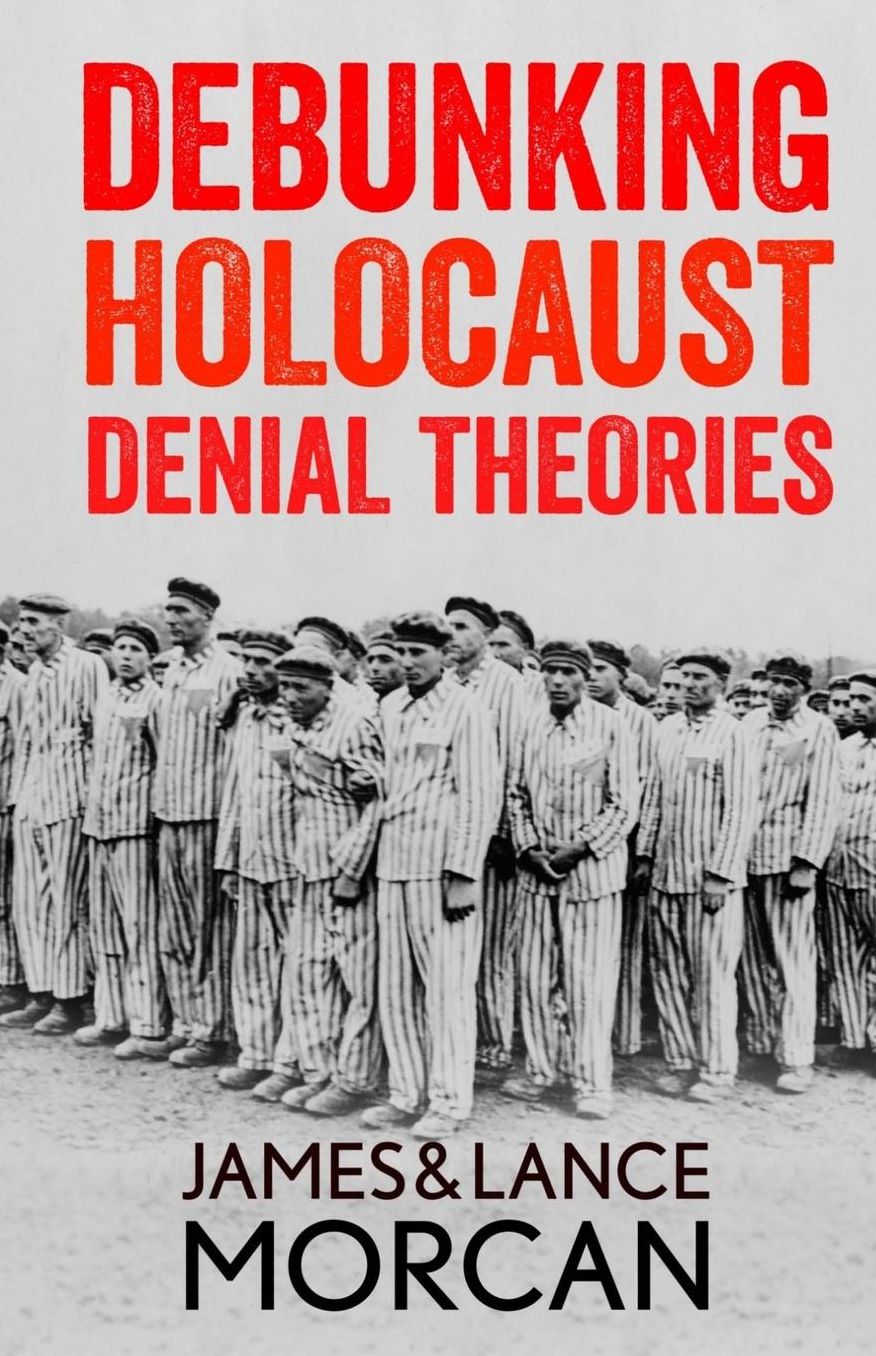 DEBUNKING HOLOCAUST DENIAL THEORIES: Two Non-Jews Affirm the Historicity of the Nazi Genocide