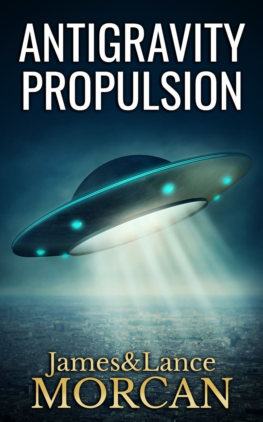 ANTIGRAVITY PROPULSION: Human or Alien Technologies?