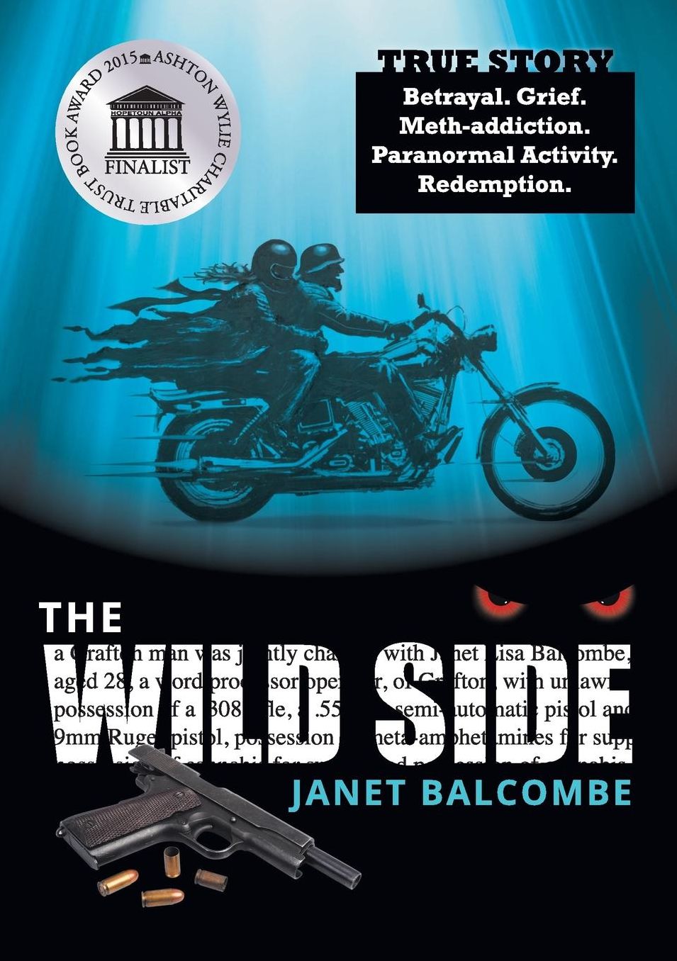 The Wild Side: Betrayal. Grief. Meth-addiction. Paranormal Activity. Redemption.