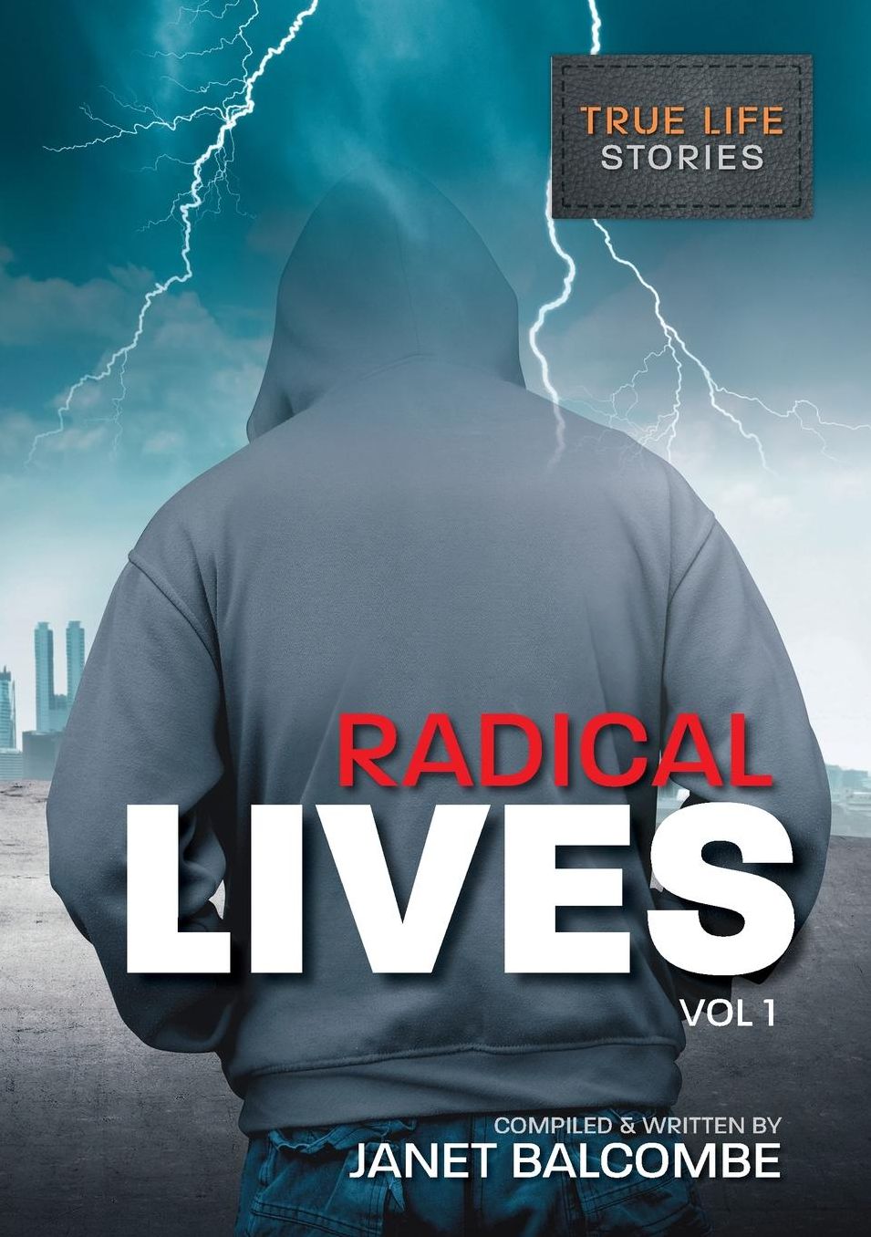 RADICAL LIVES Vol I: 15 true life stories you just won't be able to put down