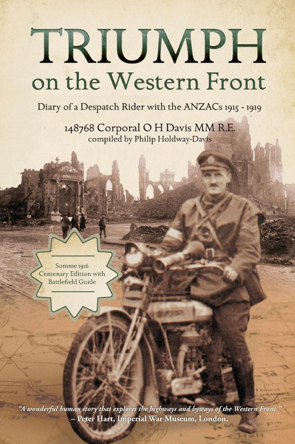 Triumph on the Western Front: Diary of a Despatch Rider with the ANZACs 1915-1919