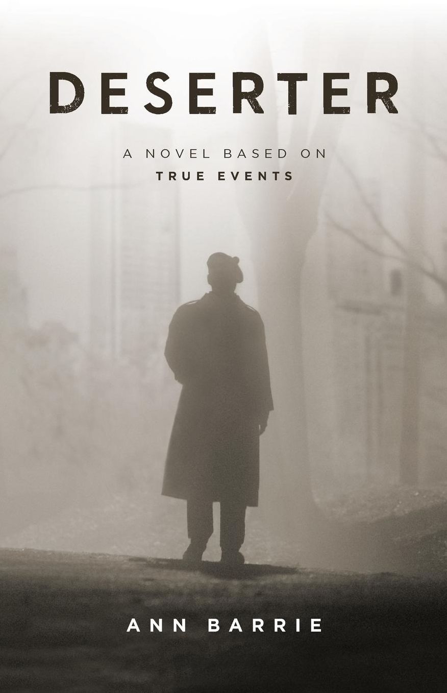 Deserter: a novel based on true events