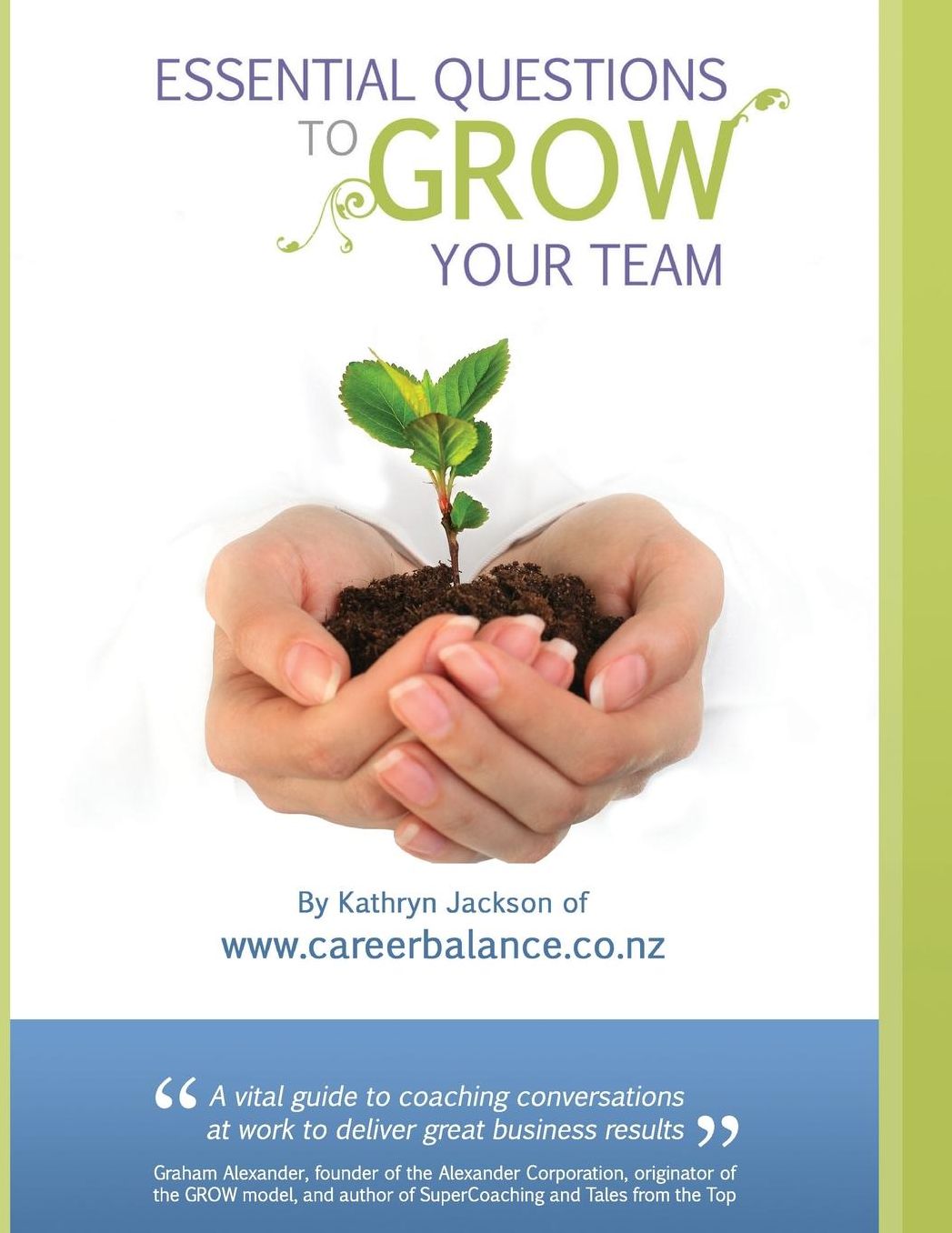 Essential Questions to GROW Your Team: A Toolkit of Coaching Conversations for Managers & Leaders