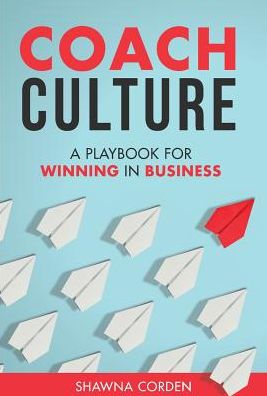 Coach Culture: A Playbook for Winning in Business