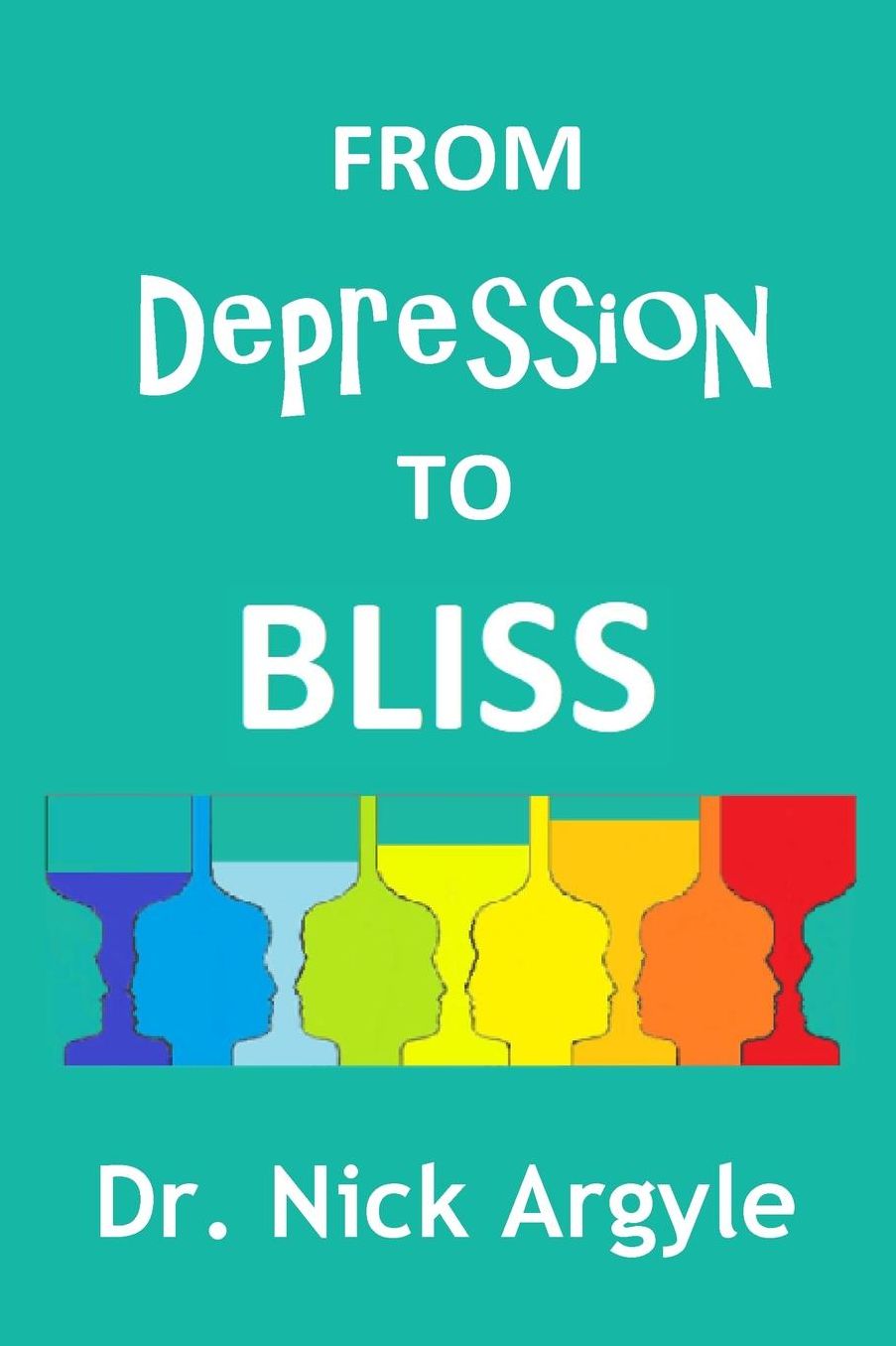From Depression to Bliss: The many therapies for depression. Establishing bliss in the mind.