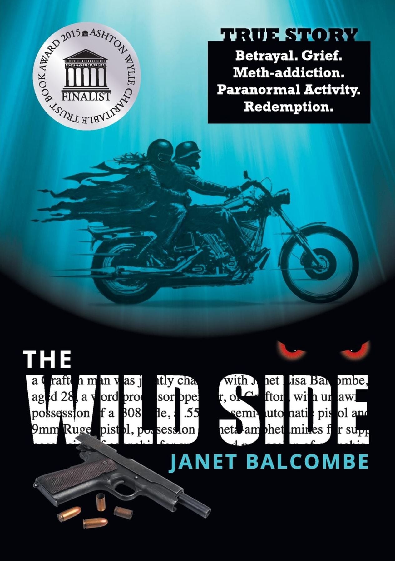 The Wild Side: True Story. Betrayal. Grief. Meth-addiction. Paranormal Activity. Redemption.