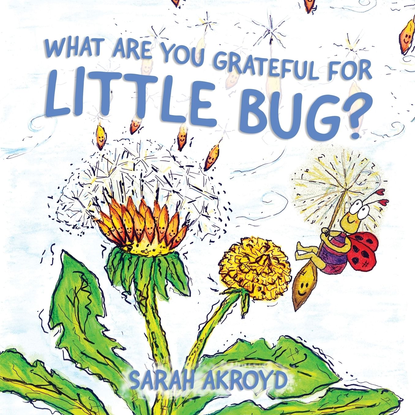 What are you grateful for Little Bug?