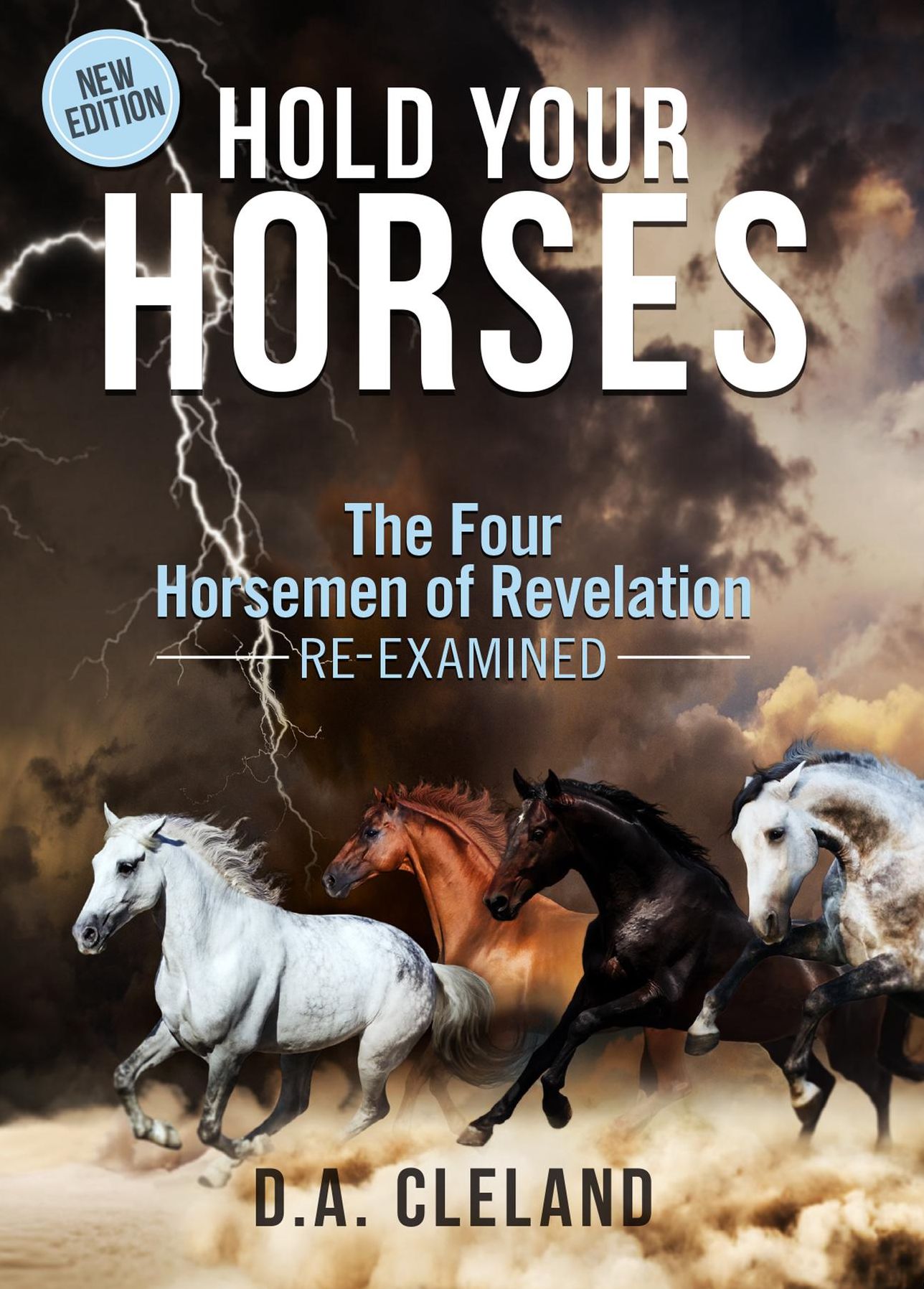 Hold Your Horses: The Four Horsemen of Revelation - Re-examined