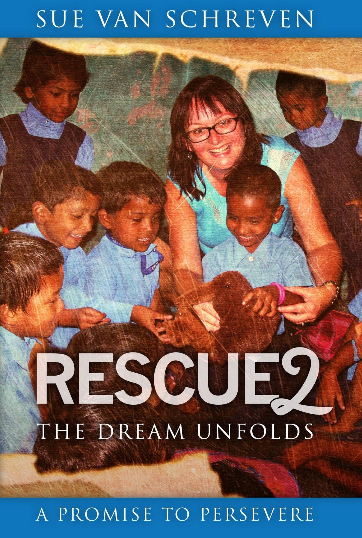 Rescue2: The Dream Unfolds: A Promise to Persevere
