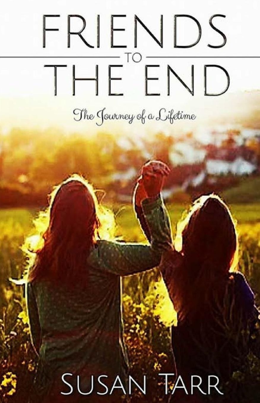 Friends to the End: The Journey of a Lifetime