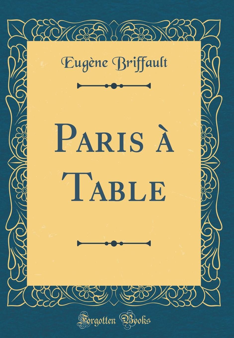 Paris à Table (Classic Reprint)