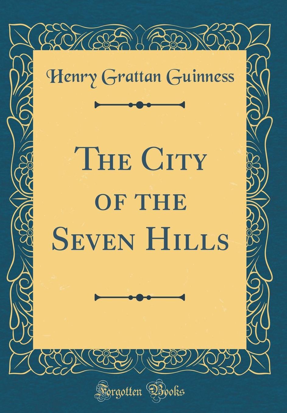 The City of the Seven Hills (Classic Reprint)