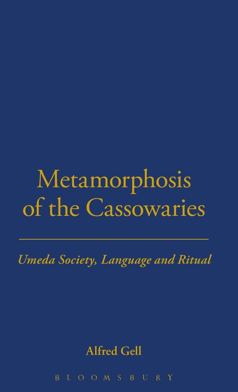 Metamorphosis of the Cassowaries: Umeda Society, Language and Ritual
